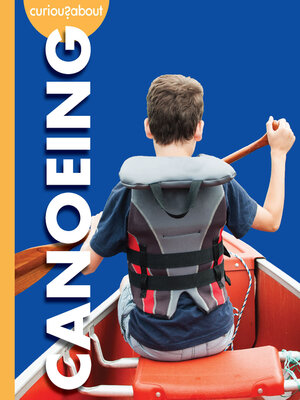 cover image of Curious about Canoeing